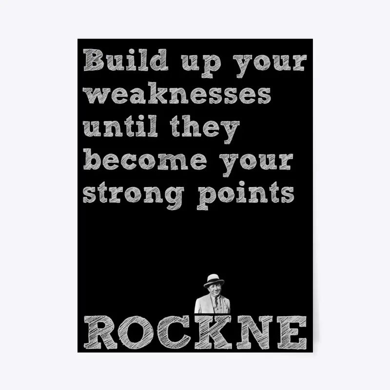 Build weaknesses to strong points quote